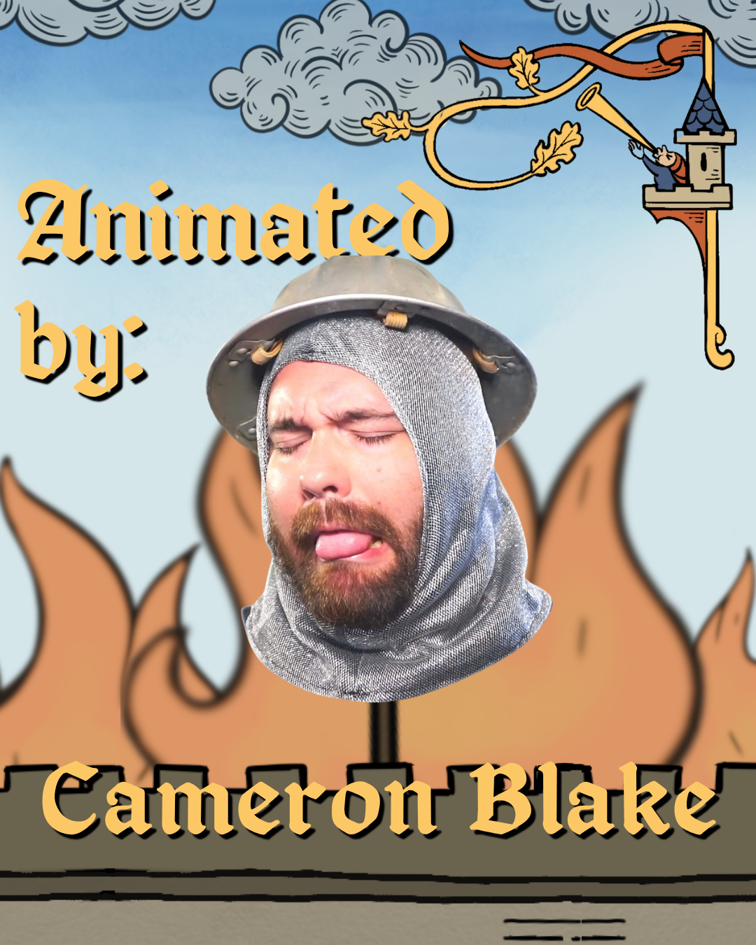 A man dressed as a knight, with a crawl of flames in the background, a cartoon castle turret to the top right, The cartoon background features a castle and the title reads "Animated by: Cameron Blake."