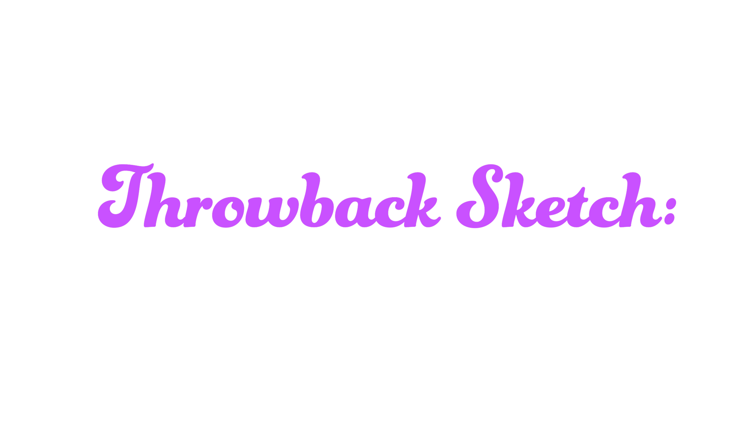 Text that reads 'Throwback Sketch' in purple cursive font on a black background.