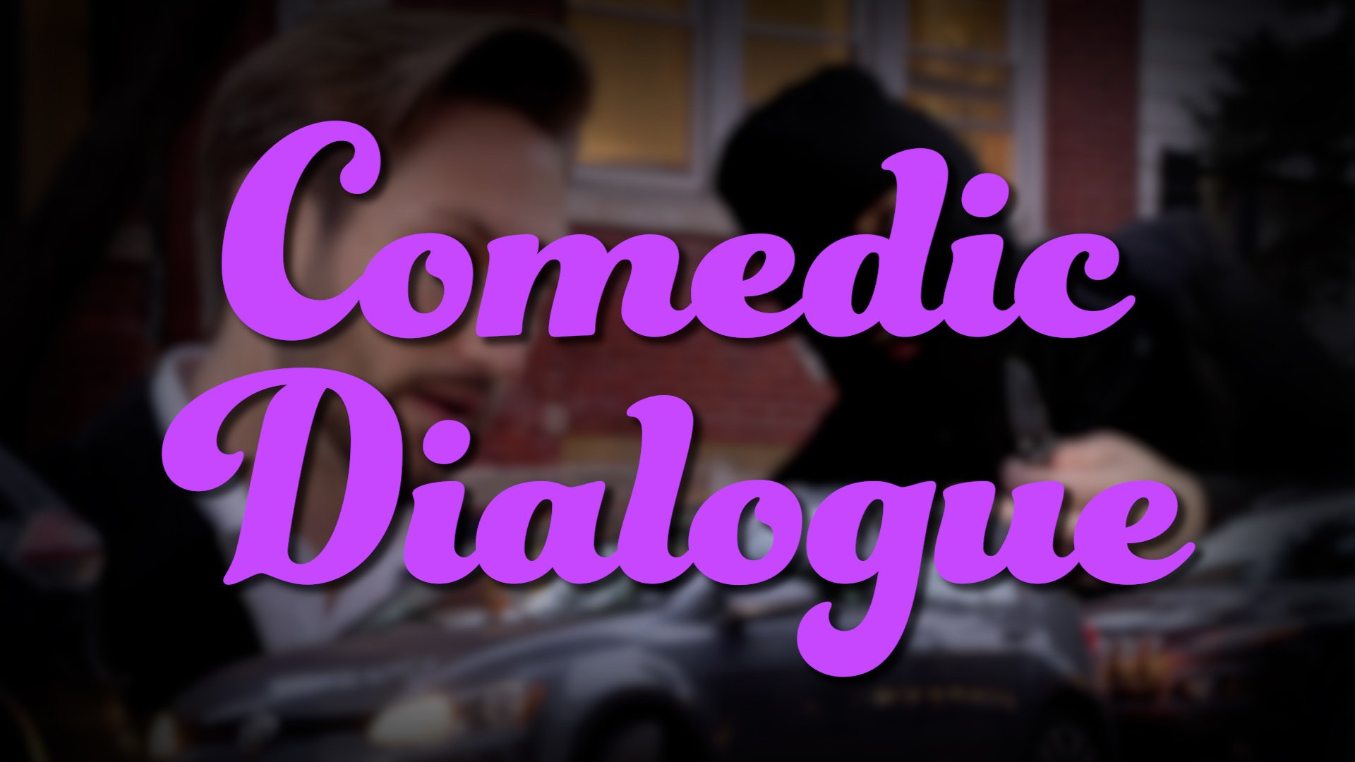 Comedic Dialogue