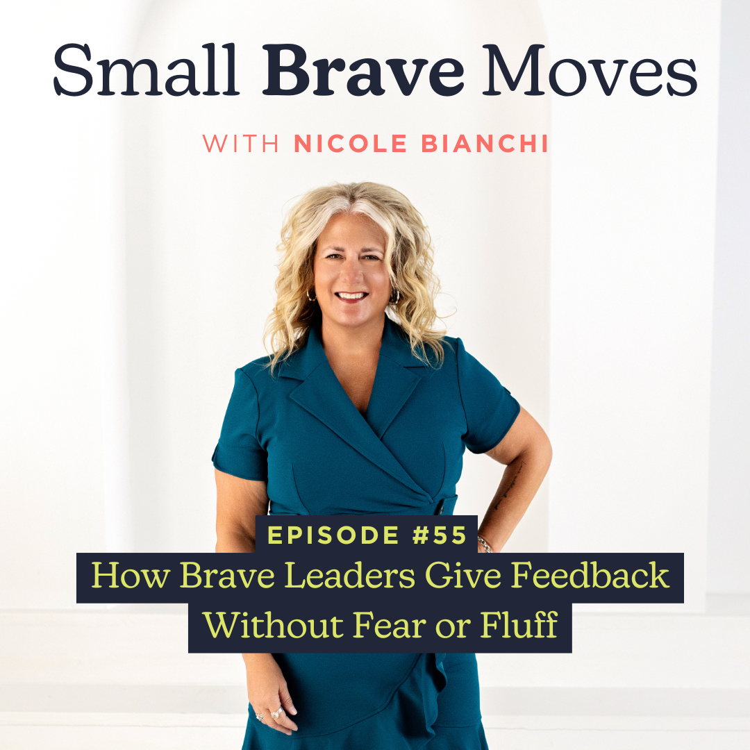 How Brave Leaders Give Feedback Without Fear or Fluff