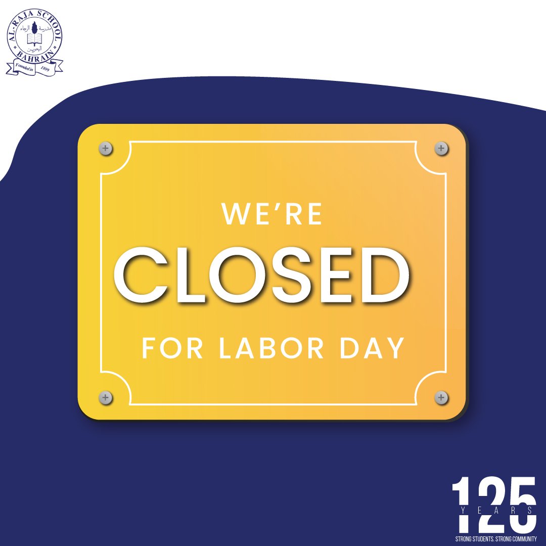 Dear Parents/Guardians,
We would like to inform you that the school will be closed tomorrow in observance of Labor Day.

 #125yearsofalraja #bahrain #manama