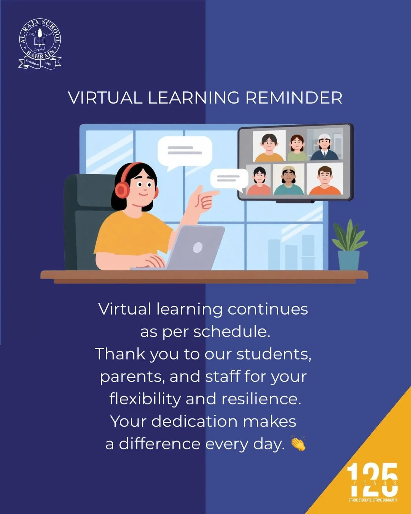 Virtual Learning Reminder

Virtual learning continues as per schedule.
Thank you to our students, parents, and staff for your flexibility and resilience.
Your dedication makes a difference every day. 👏

#125yearsofalraja #bahrain #moebahrain