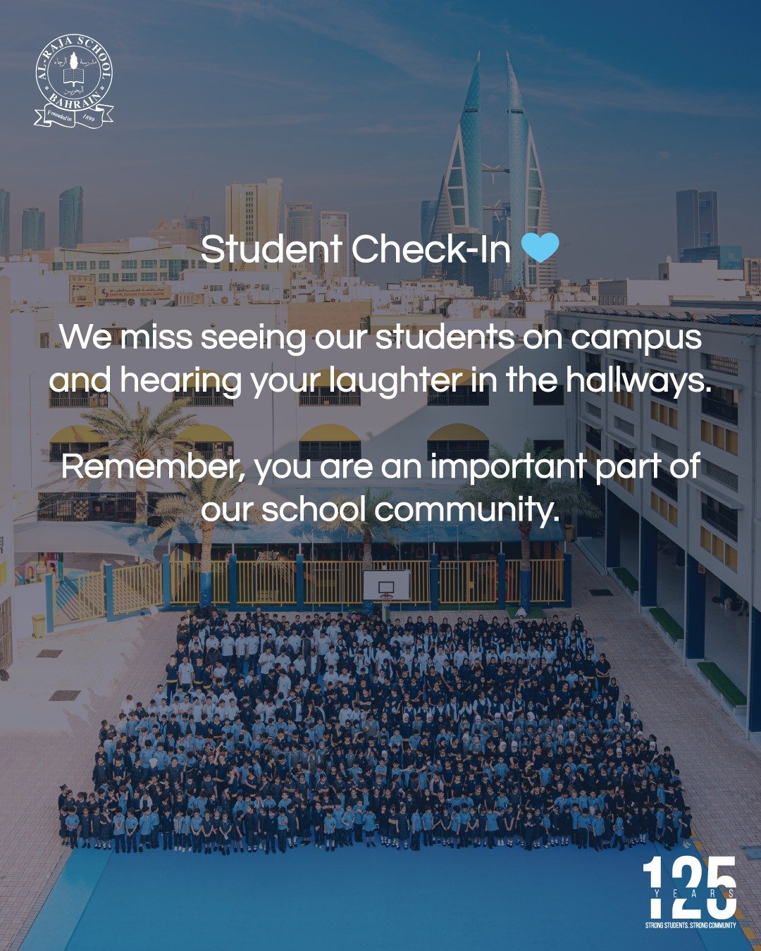 Student Check-In 💙

We miss seeing our students on campus and hearing your laughter in the hallways. Remember, you are an important part of our school community.

 #125yearsofalraja #bahrain