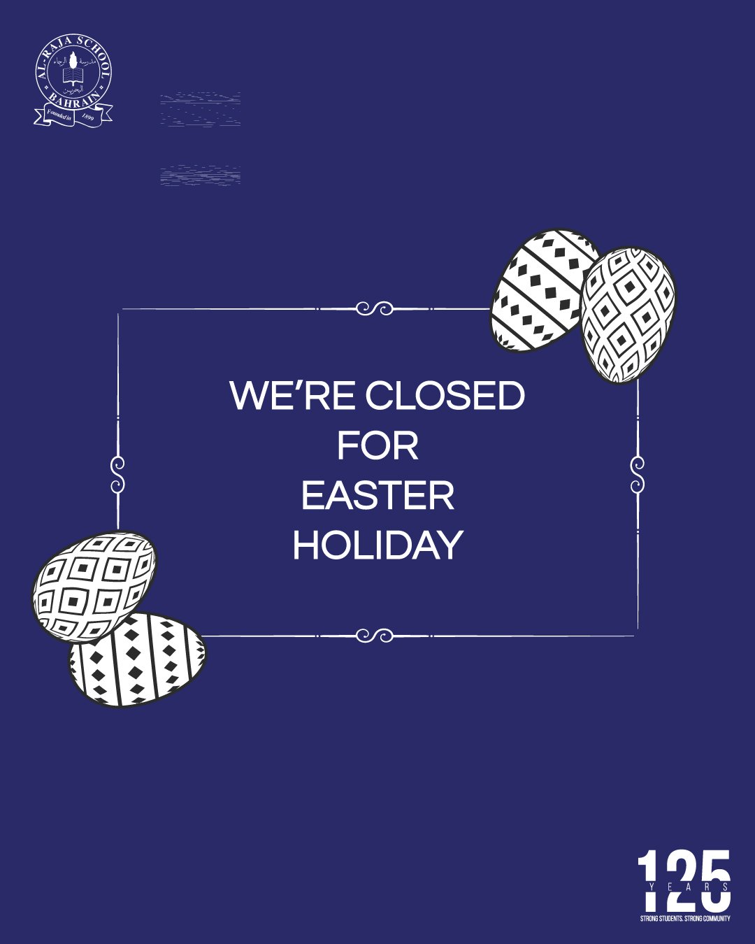 Dear Parents/Guardians📢,

Please note that the school campus will be closed for Easter break from April 5 to April 9. We will reopen on April 13. Enjoy the holiday! 🌷 

The Administration office is closed from 5th till 9th April.

 #bahrain #125yea
