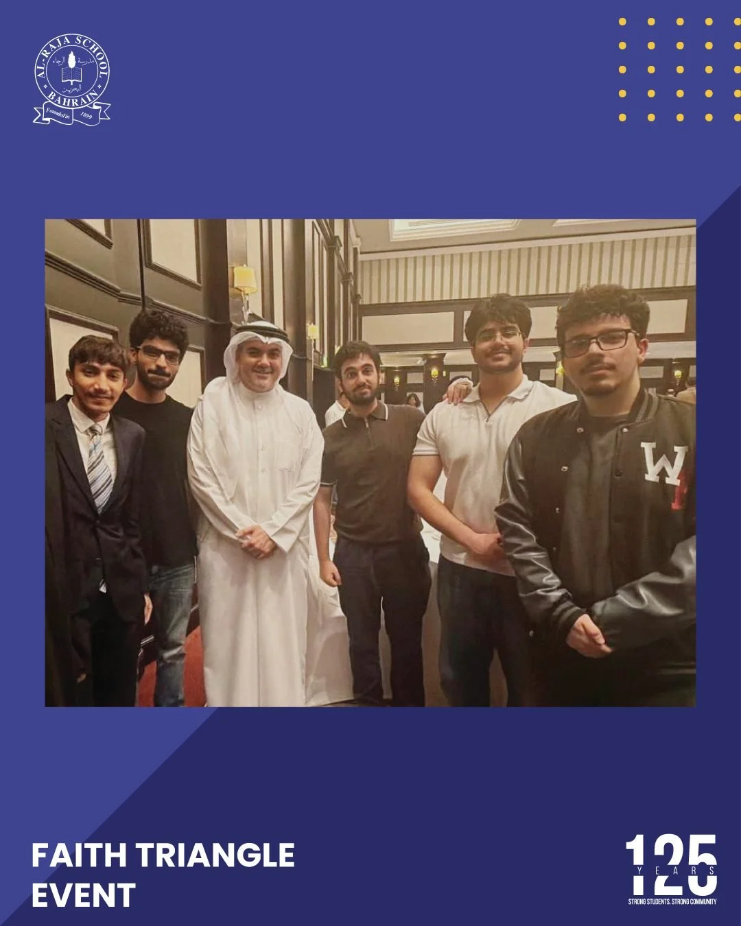 We are proud to share that our students from Al Raja School participated in the Faith Triangle event organized by This is Bahrain.

Our Chairman, Shaikh Ahmed, addressed the audience on behalf of Al Raja School, sharing inspiring words about faith, u