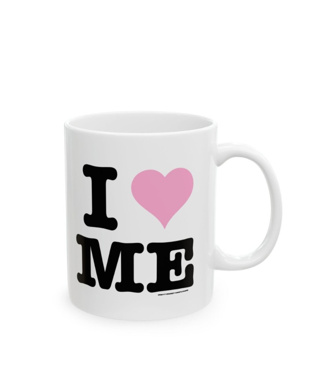 "I Love Me" - 11oz Ceramic Mug