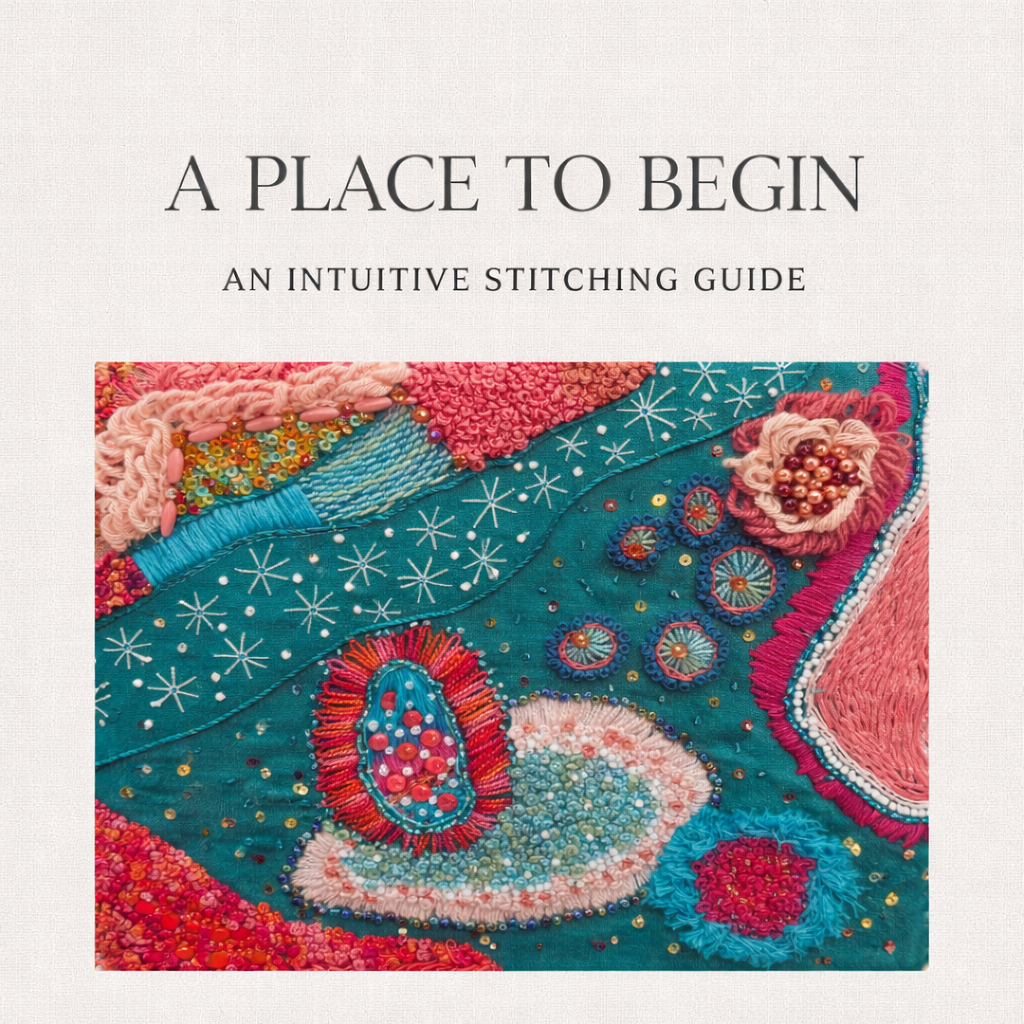 A Place To Begin — The Intuitive Stitching Collection (A bundled PDF guide to intuitive stitched mixed media)