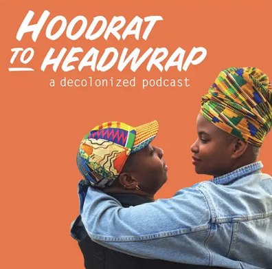 7. Hoodrat to Headwrap -A Decolonized Podcast.png