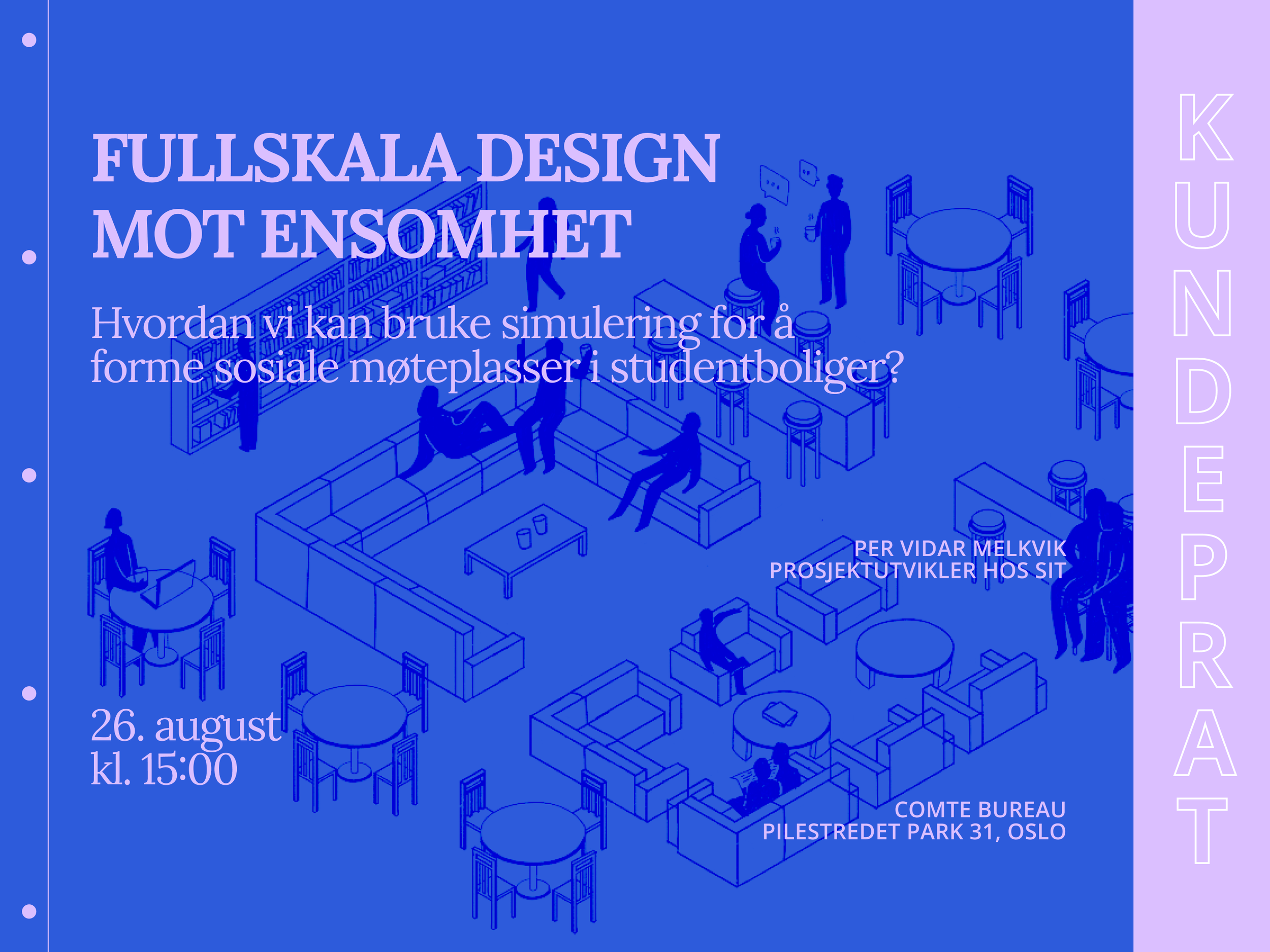 Kundeprat: Fullskala design mot ensomhet