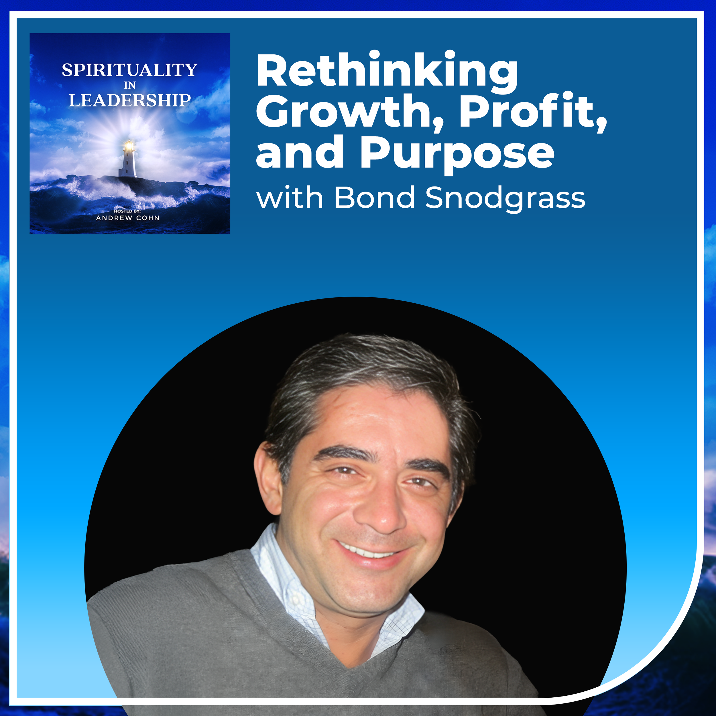 Awakened Economics: Rethinking Growth, Profit, and Purpose, with Bond Snodgrass