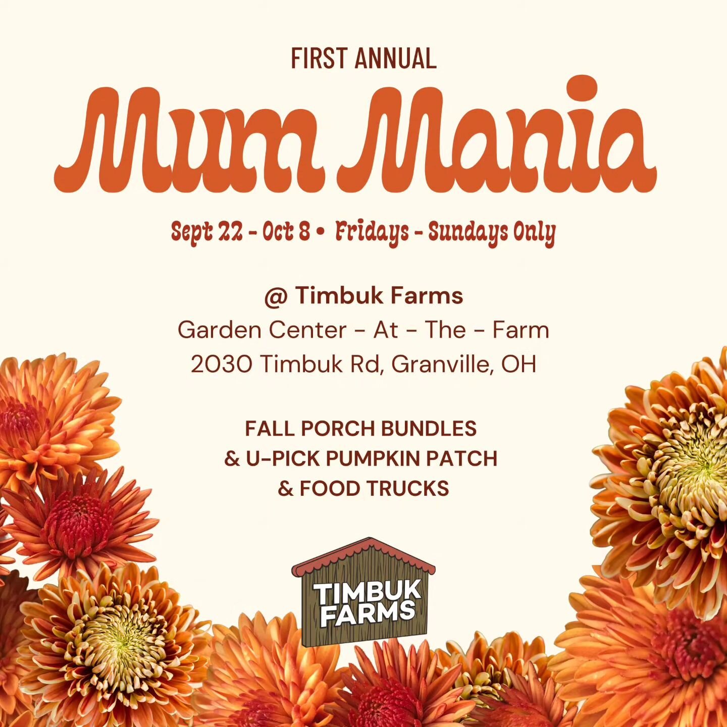 Stop on by for our first ever Mum Mania! 🌼 🍂🌼 We have healthy, beautiful mums grown right here, a pumpkin patch, a food truck, and more autumn goodies!

FALL PORCH BUNDLES 
- Save up to 40% on autumn porch decor, including mums, annuals, corn stal