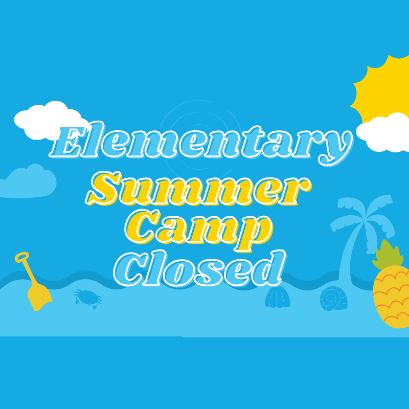 Elementary Summer Camp Closed