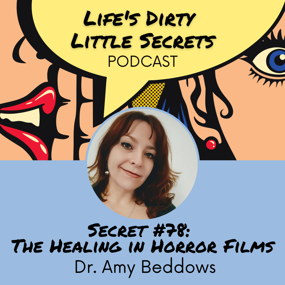 Secret #78: The Healing in Horror Films with Dr. Amy Beddows