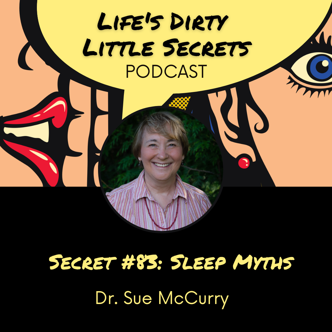 Secret #83: Sleep Myths with Dr. Sue McCurry