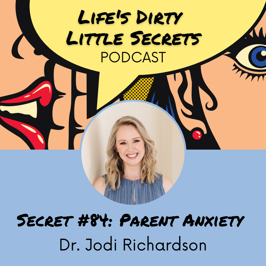 Secret #84: Parent Anxiety with Jodi Richardson
