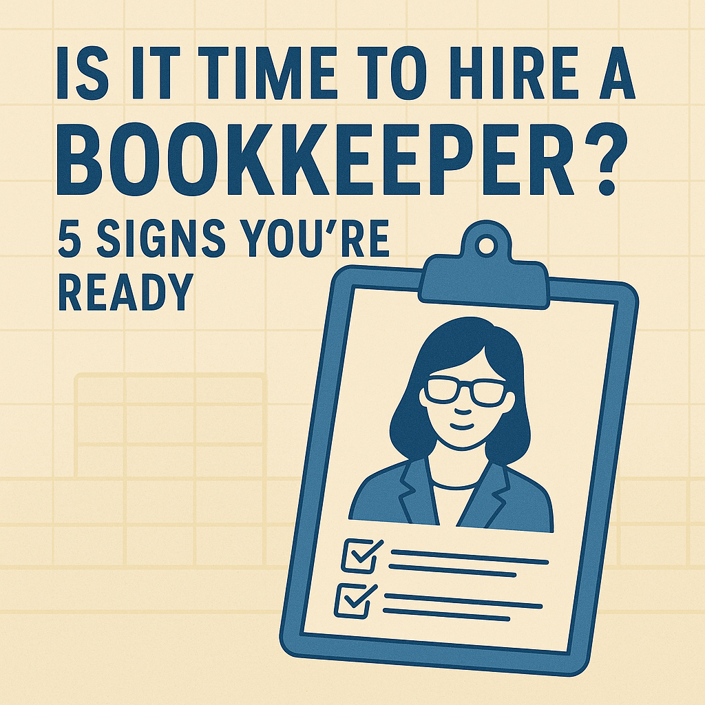 Is It Time to Hire a Bookkeeper? 5 Signs You're Ready