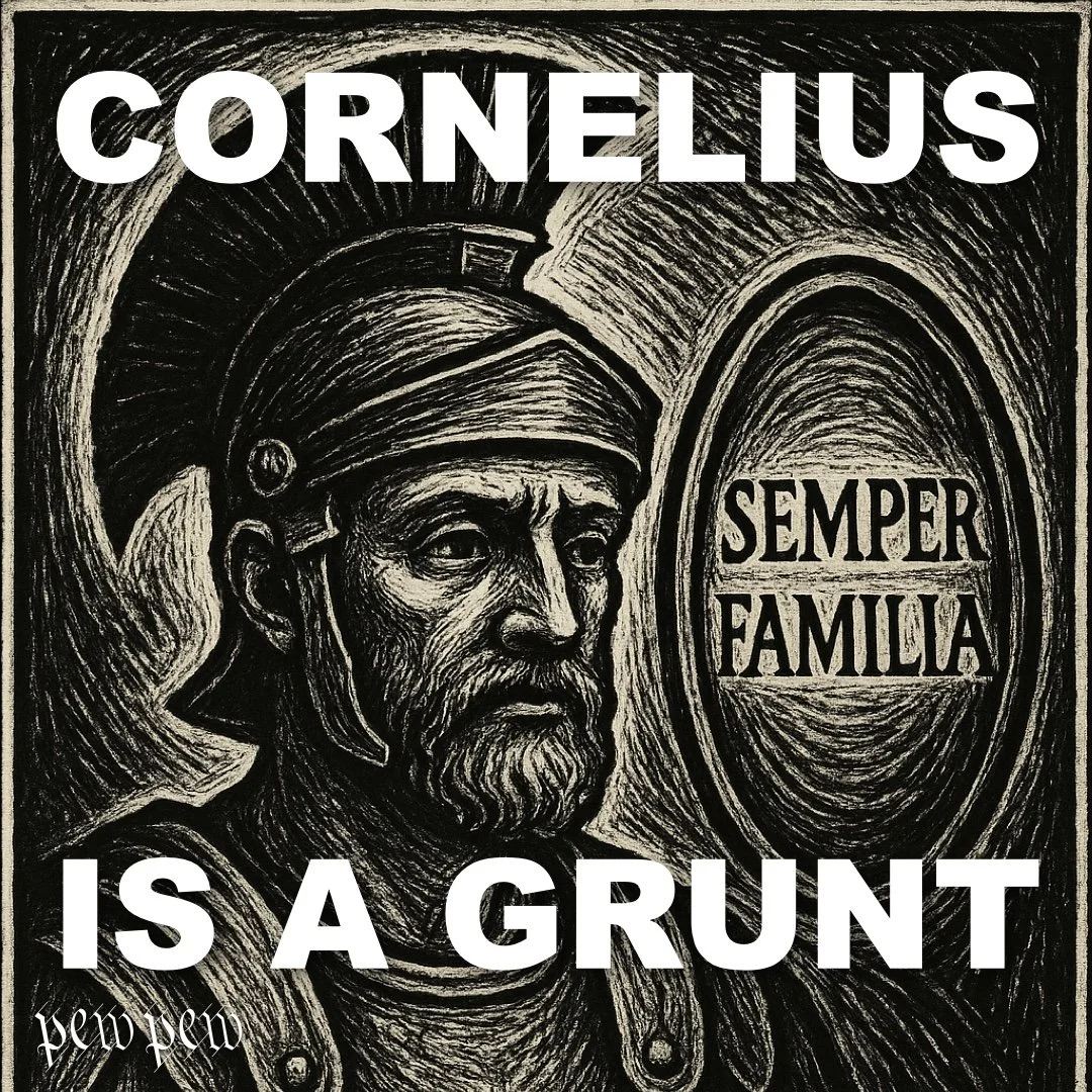 5 Cornelius is a grunt.jpeg
