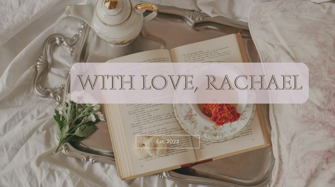 Welcome to With Love, Rachael