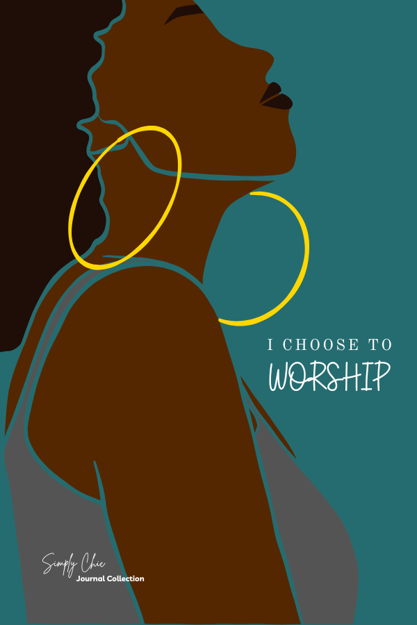 "I Choose to Worship" journal cover featuring a Black woman in profile wearing large hoop earrings on a teal background.