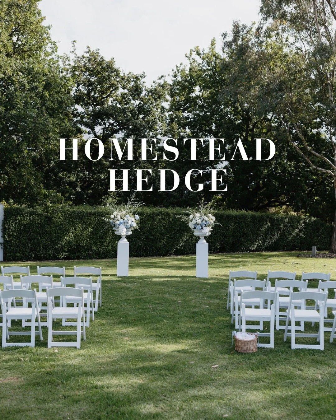THE HOMESTEAD HEDGE (yes, we do name all our ceremony locations) has become so popular lately &mdash; and you can see why. The lush green backdrop of the hedge makes you and your flowers just pop out and put you in the right light. Plus, you're in th
