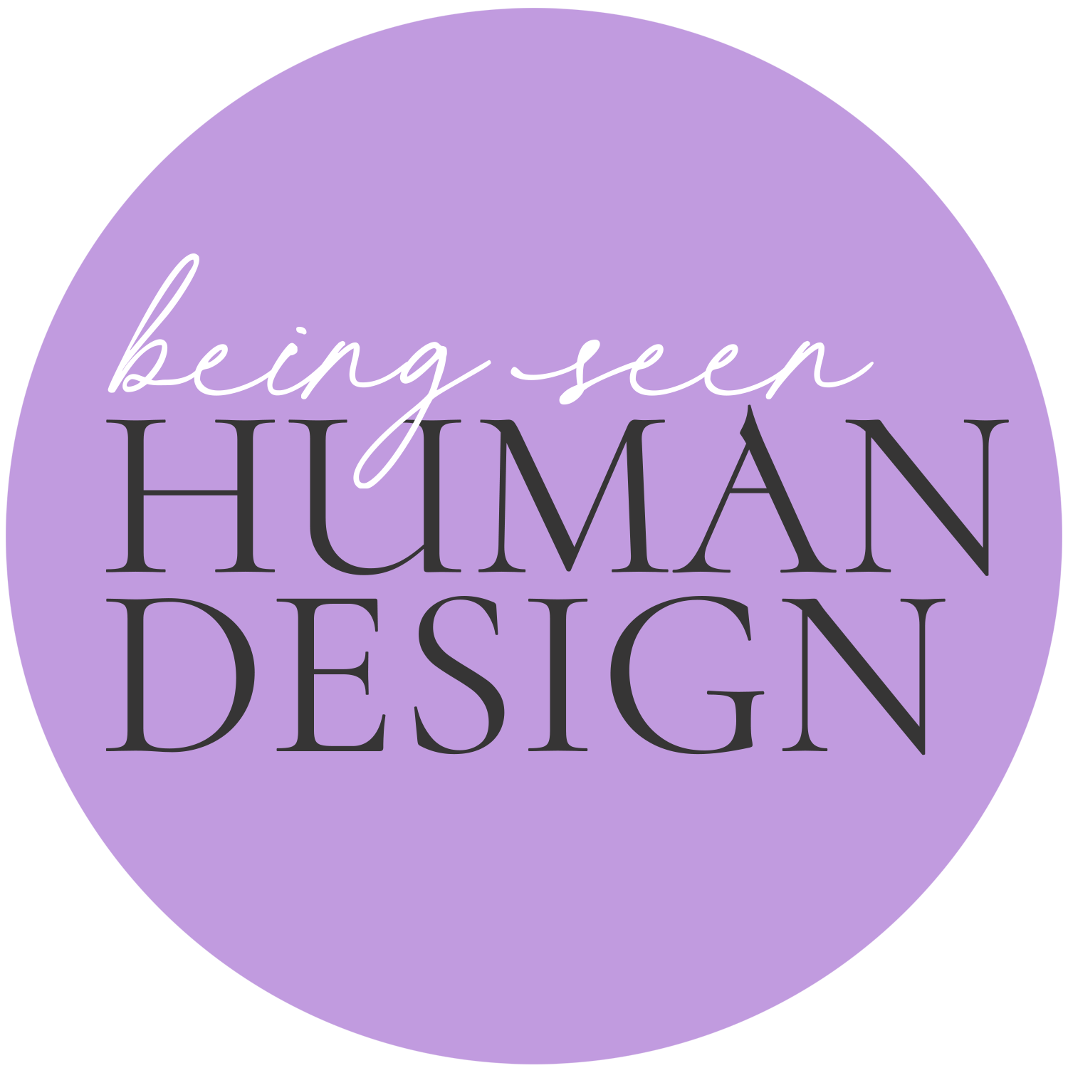 Being Seen Human Design