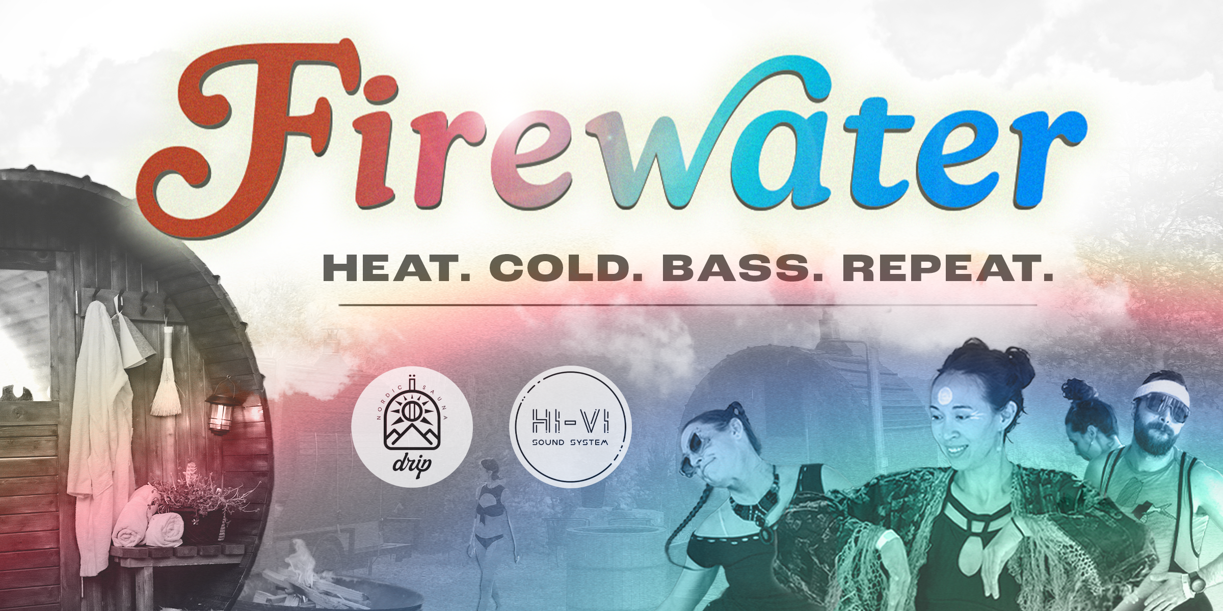 FireWater : Heat. Cold. Bass. Repeat.