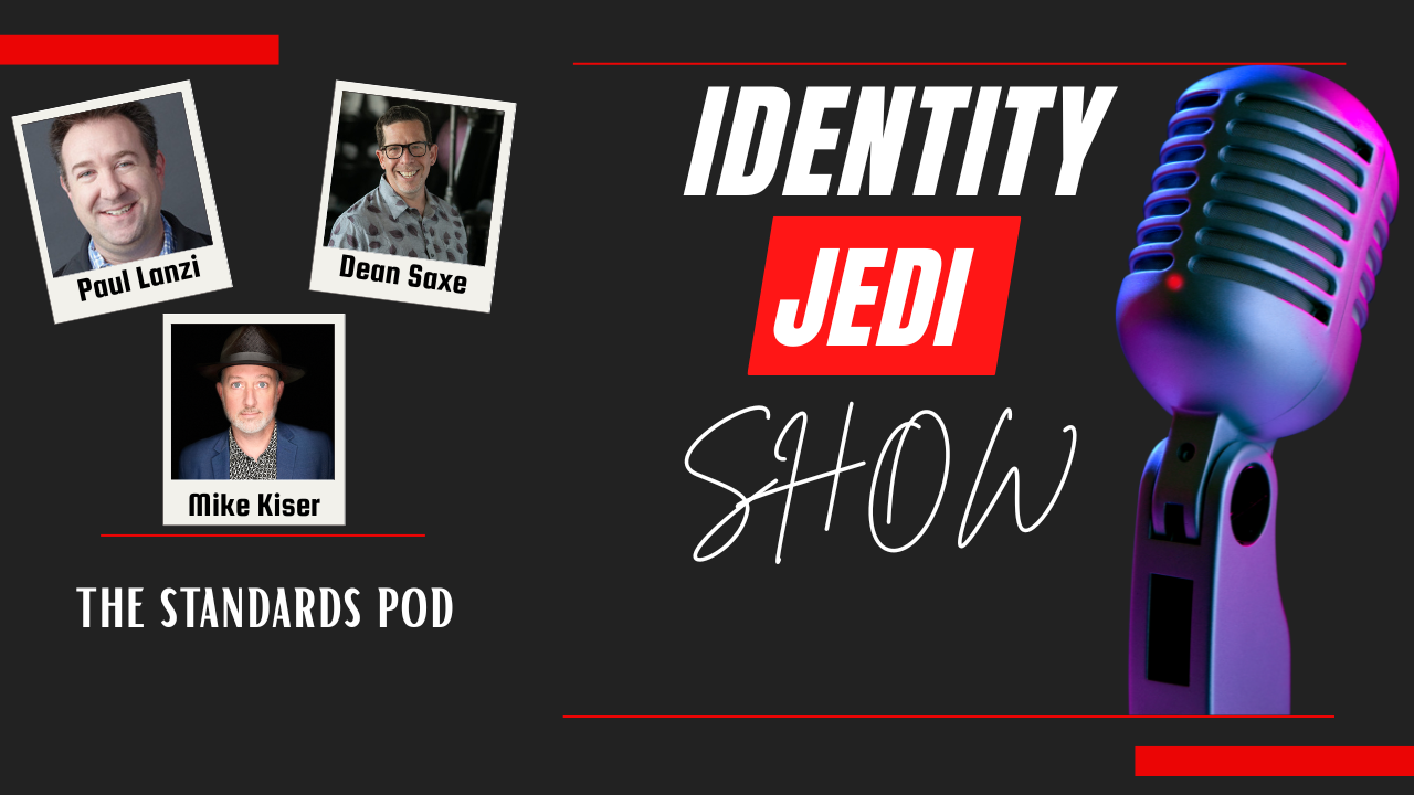 Navigating Identity Standards with Industry Experts | The Identity Jedi Show