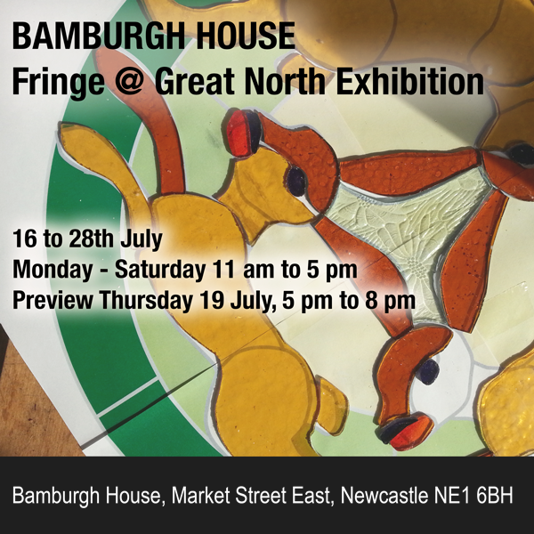 Bamburgh House Fringe @Great North Exhibition