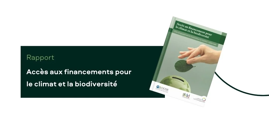 Accès aux financements pour le climat et la biodiversité