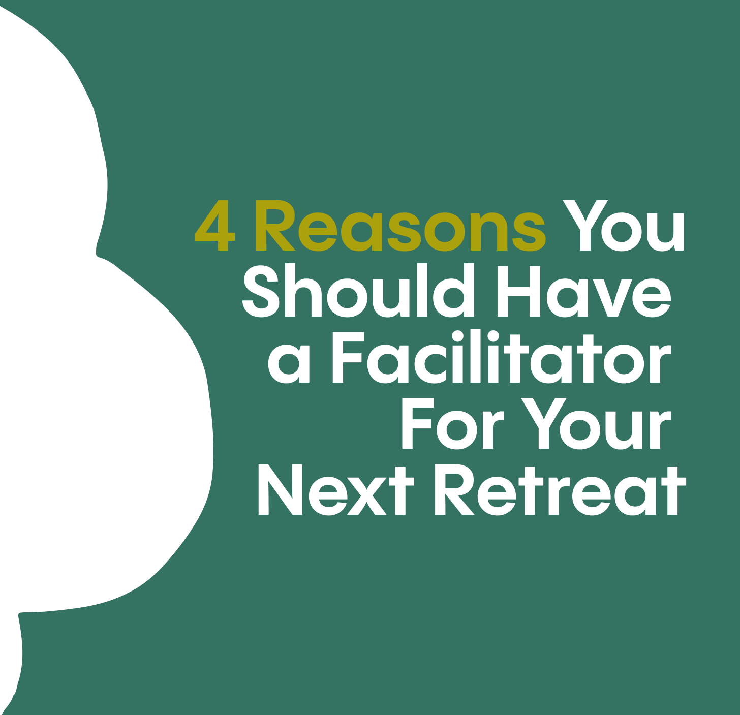 4 Reasons You Should Have a Facilitator