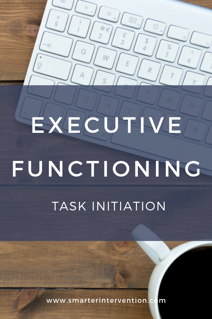 Executive Functioning: Task Initiation — Ascend Smarter Intervention