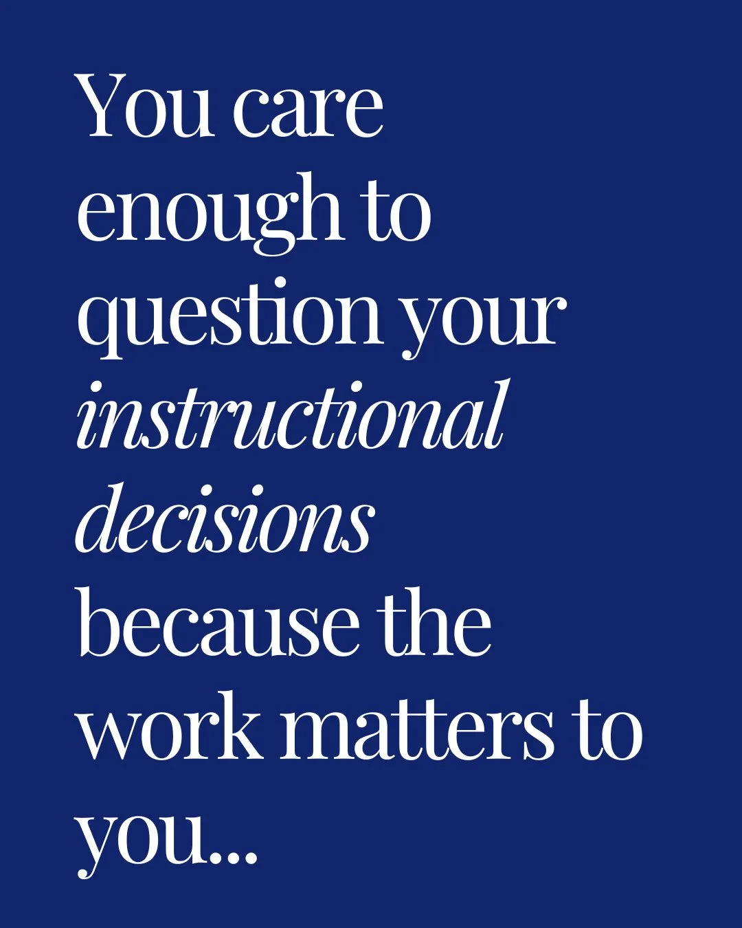 If you ever stay up later than you'd intended lesson planning, or if you've ever had difficulty falling asleep because you have a particular student or group on your mind, maybe you're wondering if you're doing enough; I want you to know this...⁠
⁠
Y