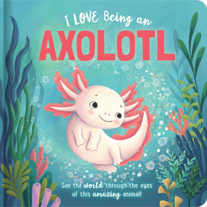 I love being an Axolotl