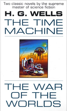The Time Machine and The War of the Worlds:  Two Novels in One Volume
