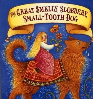 The Great Smelly, Slobbery, Small-Tooth Dog