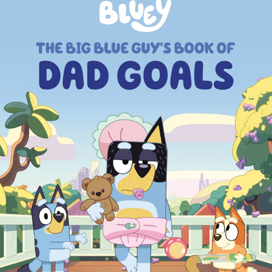 Bluey: The Big Blue Guy's Book of Dad Goals