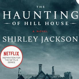 The Haunting of Hill House:  A Novel