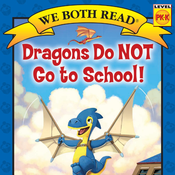 We Both Read: Dragons Do NOT Go to School