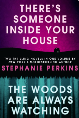 There's Someone Inside Your House and The Woods Are Always Watching