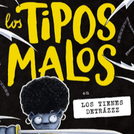Los tipos malos en los tienes detrázzz (The Bad Guys in They’re Bee-Hind You!)