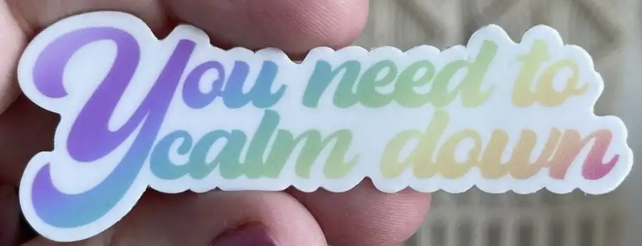 You Need To Calm Down Rainbow Sticker