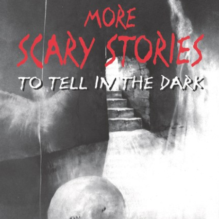 More Scary Stories to Tell In the Dark