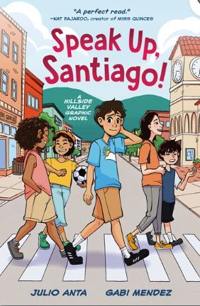 Speak Up, Santiago!: (A Hillside Valley Graphic Novel)
