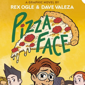 Pizza Face: A Graphic Novel