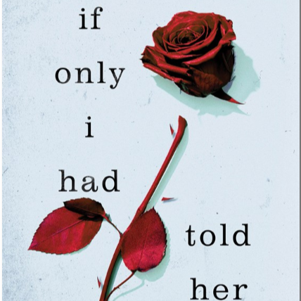 If Only I had Told Her