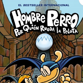 Hombre Perro: Por quién rueda la pelota (Dog Man: For Whom the Ball Rolls )