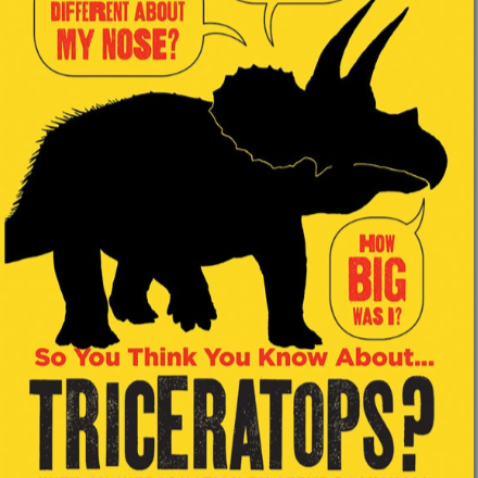 So You Think You Know About Triceratops