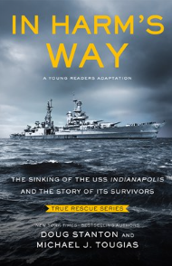 In Harm's Way (Young Readers Edition):  The Sinking of the USS Indianapolis and the Story of Its Survivors