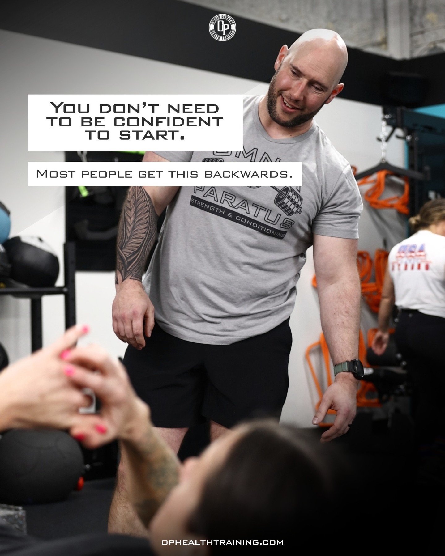 You don&rsquo;t need confidence to start.

That&rsquo;s one of the biggest things holding people back, waiting until they feel ready, waiting until they feel &ldquo;in shape,&rdquo; waiting until they feel more sure of themselves.

Confidence doesn&r