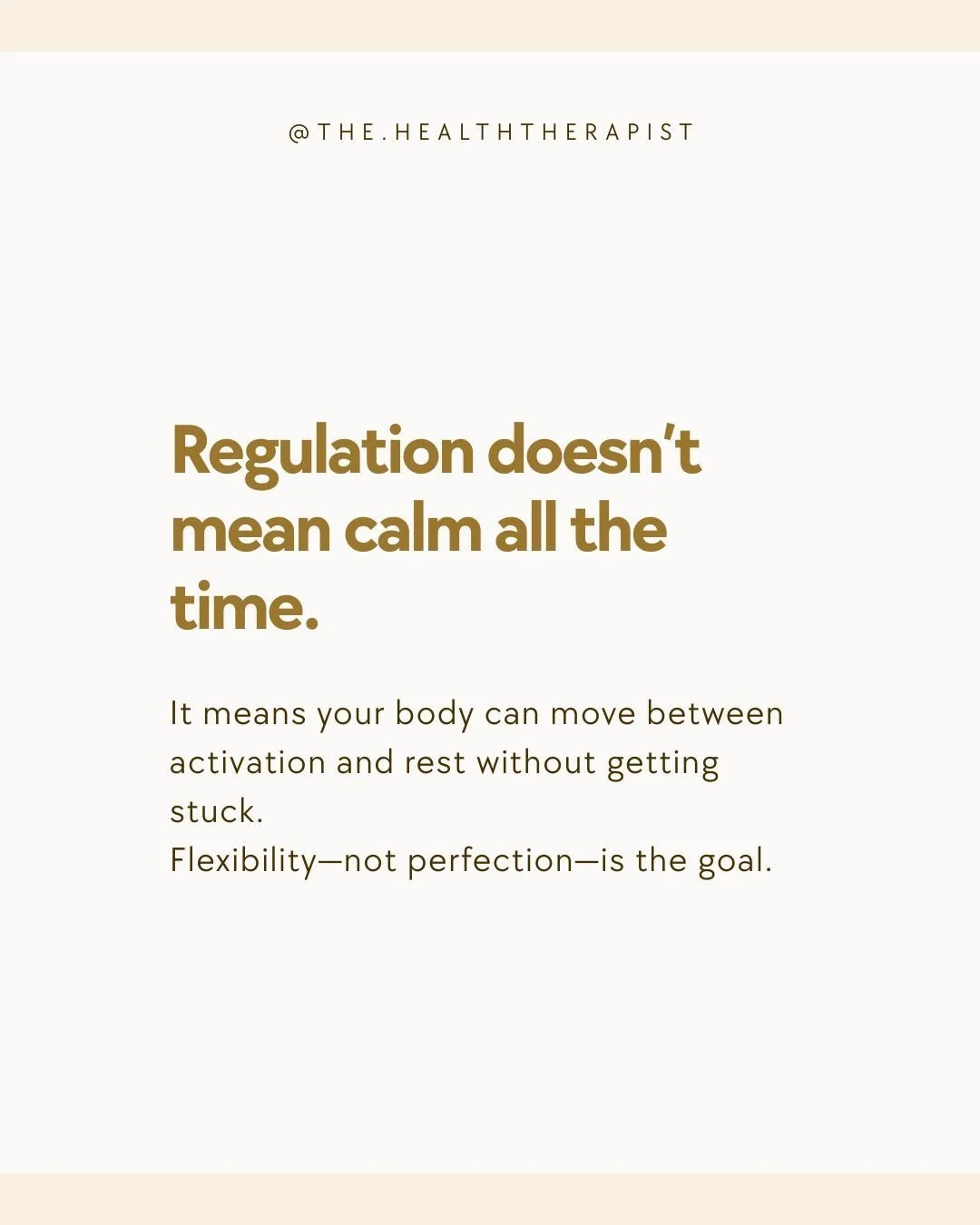 It means your body can move
between activation and rest
without getting stuck.

Flexibility&mdash;not perfection&mdash;is the goal.

Regulation isn&rsquo;t about feeling calm all the time.

It&rsquo;s about your nervous system being able to move&mdas